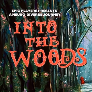 EPIC Players Will Present Neuro-inclusive INTO THE WOODS at A.R.T./New York Theatre