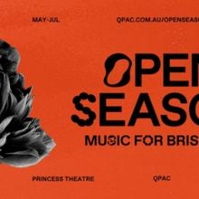 Open Season at QPAC Continues in Brisbane
