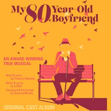 MY 80-YEAR-OLD BOYFRIEND Original Cast Album To Be Released On Joy Machine Records