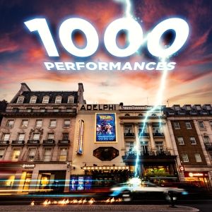 BACK TO THE FUTURE THE MUSICAL Extends Booking Period and Celebrates 1000th…