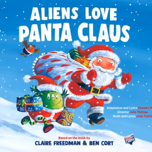 ALIENS LOVE PANTA CLAUS Comes to Curve This Christmas