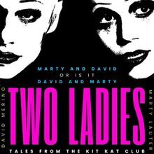 Marty Lauter and David Merino Bring TWO LADIES: TALES FROM THE KIT KAT CLUB to the 