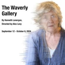 1st Stage Announces THE WAVERLY GALLERY By Kenneth Lonergan