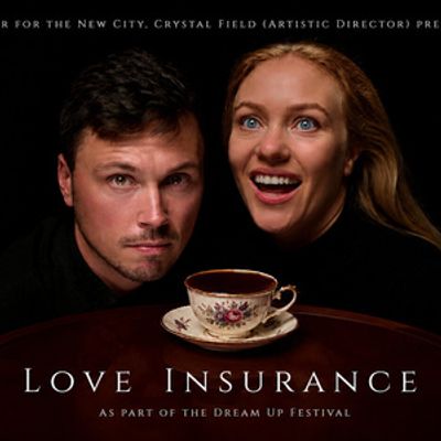 LOVE INSURANCE To Make World Premiere At Theater For The New City's Dream Up Festival