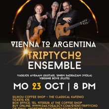 VIENNA TO ARGENTINA - TRIPTYCHO ENSEMBLE Comes to Silikou Coffee Shop in October