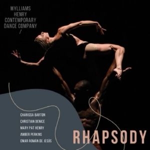 Wylliams/Henry Contemporary Dance Company Presents RHAPSODY at White Recital Hall…