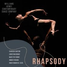 Wylliams/Henry Contemporary Dance Company Presents RHAPSODY at White Recital Hall Thi