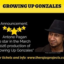 GROWING UP GONZALES Comes to the Chain Theatre in March