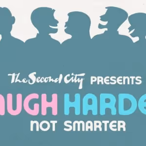 The Second City Will Bring LAUGH HARDER, NOT SMARTER to City Theatre This April