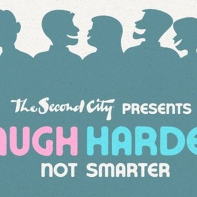 The Second City Will Bring LAUGH HARDER, NOT SMARTER to City Theatre This April