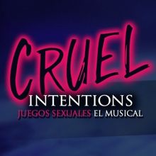 CRUEL INTENTIONS Comes to Teatro Paseo La Plaza, CABA in March