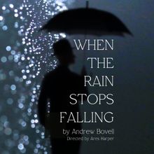Columbia University School of the Arts WHEN THE RAIN STOPS FALLING Directed By Ares…