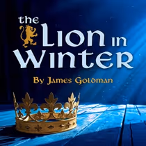 THE LION IN WINTER Will Come to LB Playhouse