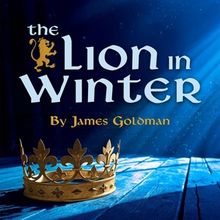 THE LION IN WINTER Will Come to LB Playhouse
