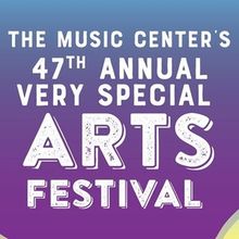 The Music Center Reschedules VERY SPECIAL ARTS FESTIVAL: FAMILY DAY