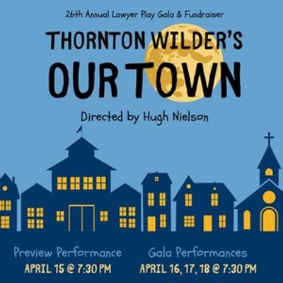 OUR TOWN To Be Presented By Great Canadian Theatre Company For Lawyer Play Fundraiser