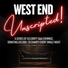 WEST END UNSCRIPTED! Q&A Series Will Donate £10,000 to Charity Nightly
