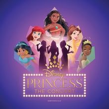 DISNEY PRINCESS – THE CONCERT Will Embark on UK and Ireland Tour in 2027