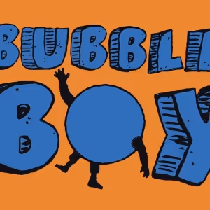 BUBBLE BOY Comes to Spinning Tree Theatre This Month