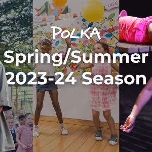 Polka Theatre Reveals New Shows For its 45th Anniversary Year in 2024
