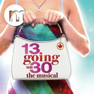 13 GOING ON 30 - THE MUSICAL North American Premiere in Toronto Sets Ticket On Sale…
