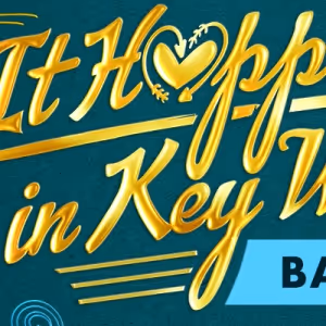 Full Cast Set For the American Premiere of IT HAPPENED IN KEY WEST at the Fulton…