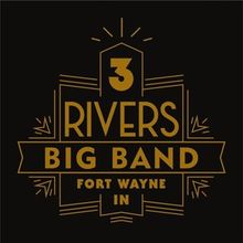 The Three Rivers Big Band Will Perform at the Club Room at the Clyde