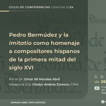 El Inbal Ofrecerá La Conferencia Pedro Bermúdez Y La Imitatio Como Homenaje A Compo
