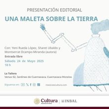 Presentarán El Libro Una Maleta Sobre La Tierra, De Montserrat Ocampo, En La Tallera