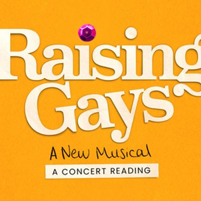 RAISING GAYS Musical Will Hold West End Concert Reading at Garrick Theatre