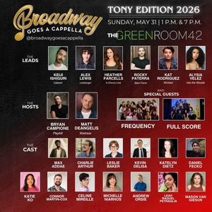 BROADWAY GOES A CAPPELLA: TONY EDITION to Return to The Green Room 42