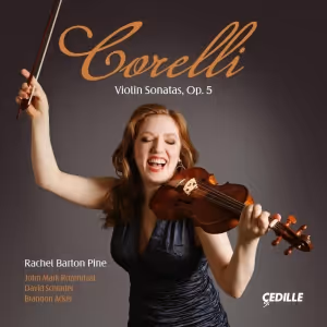 Cedille Releases Rachel Barton Pine's 'Corelli Violin Sonatas, Op. 5,' September 13