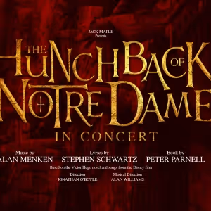 THE HUNCHBACK OF NOTRE DAME THE MUSICAL Will Make UK Premiere With Two Concert…