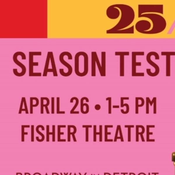 Broadway In Detroit's Annual Subscription Test Drive Event Returns To The Fisher Thea Photo