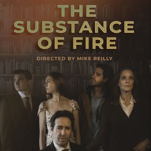 Ruskin Group Theatre Presents THE SUBSTANCE OF FIRE Opening July 12