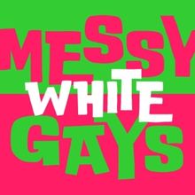 MESSY WHITE GAYS Will Hold Four Public Readings In April