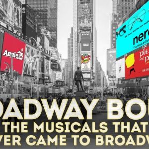 BROADWAY BOUND: The Musicals That Never Came To Broadway Returns To 54 Below in Decem