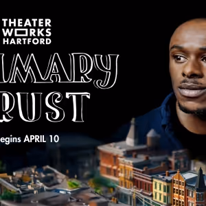 PRIMARY TRUST Comes to TheaterWorks Hartford