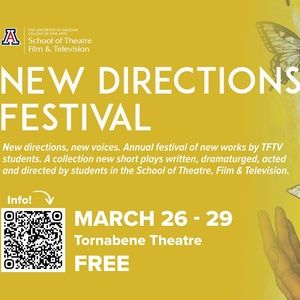 The University of Arizona School of Theatre, Film & Television Will Host New Directions Festival: Broken