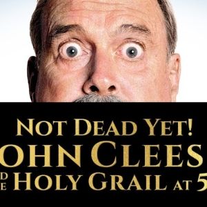 NOT DEAD YET! – JOHN CLEESE AND THE HOLY GRAIL AT 50 Comes to the Mahalia Jackson…