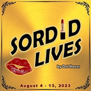 SORDID LIVES Comes to Buck Creek Players in August