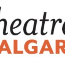 Theatre Calgary Reveals 2023-24 Season and New $39 Reduced Price Tickets