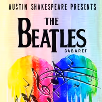 Austin Shakespeare Brings THE BEATLES CABARET to Parker Jazz Club in October