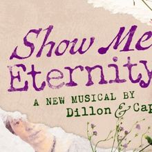 SHOW ME ETERNITY Makes Off-Off-Broadway Premiere This Month
