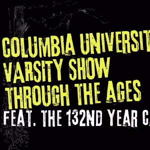 Columbia University's VARSITY SHOW: THROUGH THE AGES Will Come to 54 Below