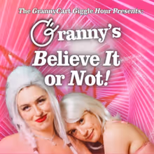 GRANNY CART GIGGLE HOUR is Coming to The Triad Theater