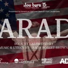 Slow Burn Theatre Company And Broward Center Present PARADE