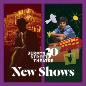 Two Shows Launch Jermyn Street Theatre's 30th Anniversary Season