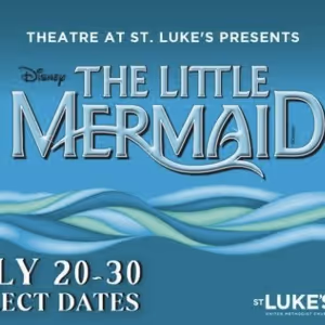 Disney's THE LITTLE MERMAID Comes to Theatre at St. Luke's This Month