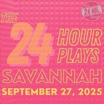 THE 24 HOUR PLAYS Returns To Savannah This September In Partnership With Asbury Memorial Theatre